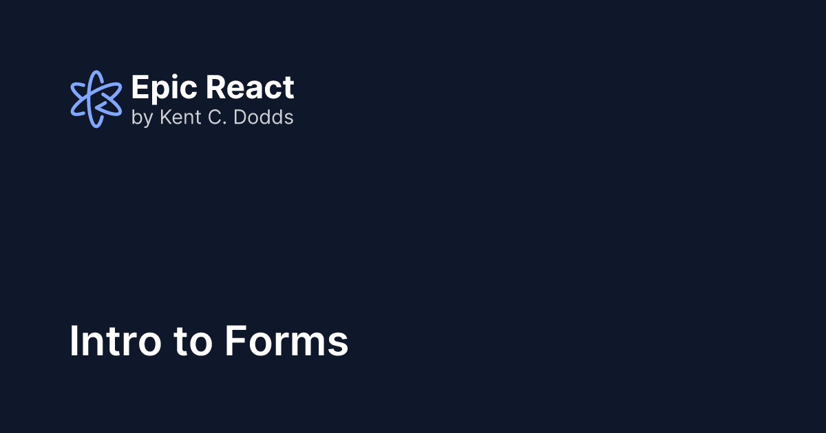Intro to Forms | Epic React by Kent C. Dodds