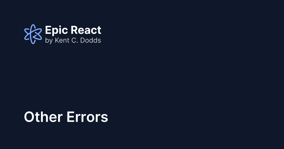 Other Errors | Epic React by Kent C. Dodds