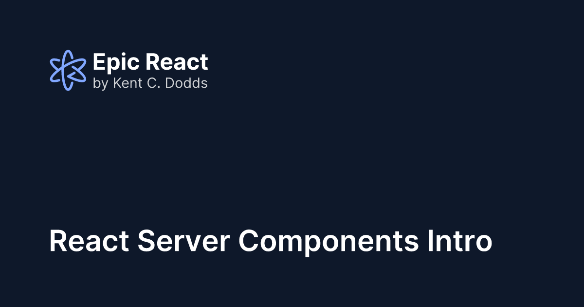 React Server Components Intro | Epic React by Kent C. Dodds