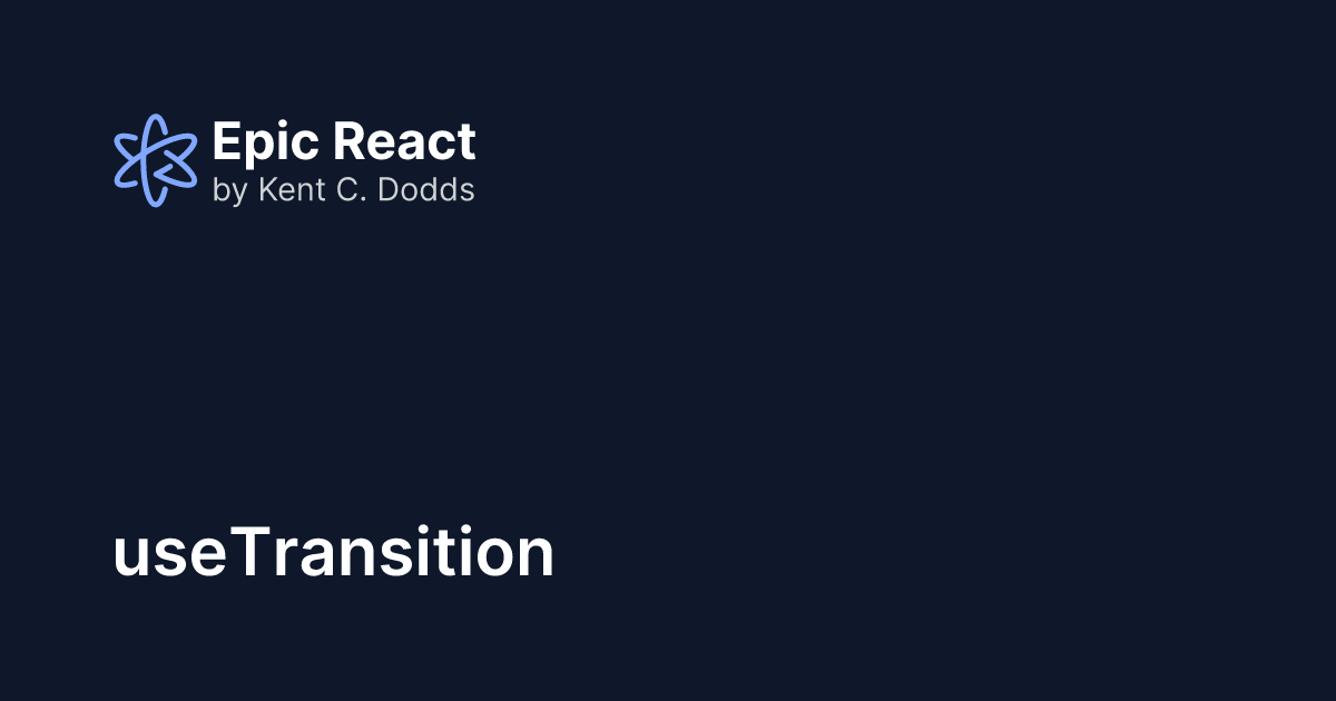 useTransition | Epic React by Kent C. Dodds